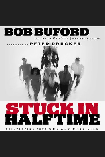 Stuck in Halftime - Reinvesting Your One and Only Life - cover