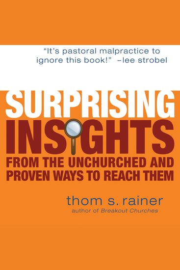 Surprising Insights from the Unchurched and Proven Ways to Reach Them - cover