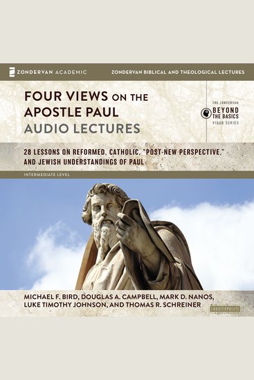 Four Views on the Apostle Paul: Audio Lectures - 18 Lessons on Reformed Catholic 'Post-New Perspective' and Jewish Understandings of Paul - cover