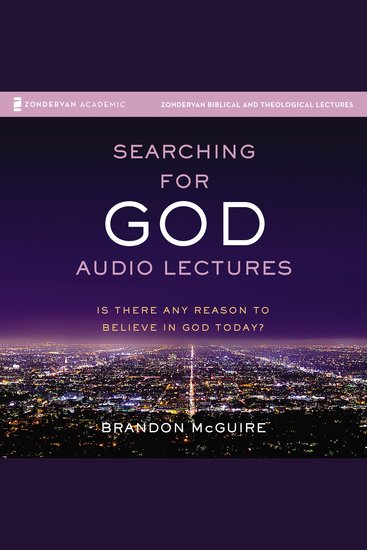 Searching for God: Audio Lectures - Is There Any Reason to Believe in God Today? - cover