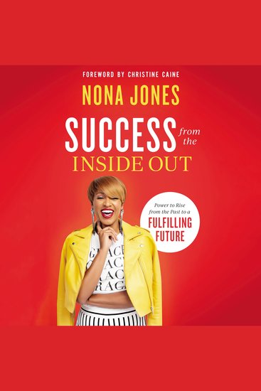 Success from the Inside Out - Power to Rise from the Past to a Fulfilling Future - cover