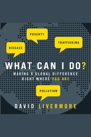 What Can I Do? - Making a Global Difference Right Where You Are - cover