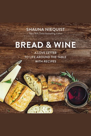 Bread and Wine - A Love Letter to Life Around the Table with Recipes - cover