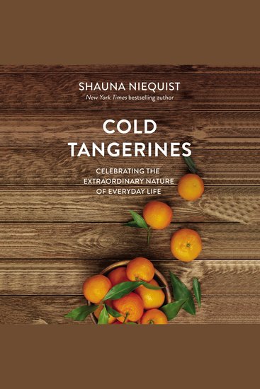 Cold Tangerines - Celebrating the Extraordinary Nature of Everyday Life - cover