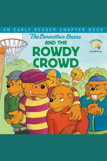 The Berenstain Bears and the Rowdy Crowd - An Early Reader Chapter Book - cover