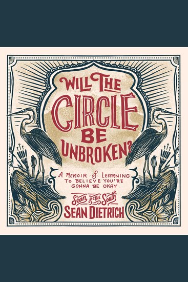 Will the Circle Be Unbroken? - A Memoir of Learning to Believe You’re Gonna Be Okay - cover