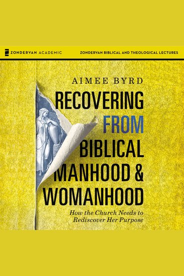 Recovering from Biblical Manhood and Womanhood: Audio Lectures - How the Church Needs to Rediscover Her Purpose - cover