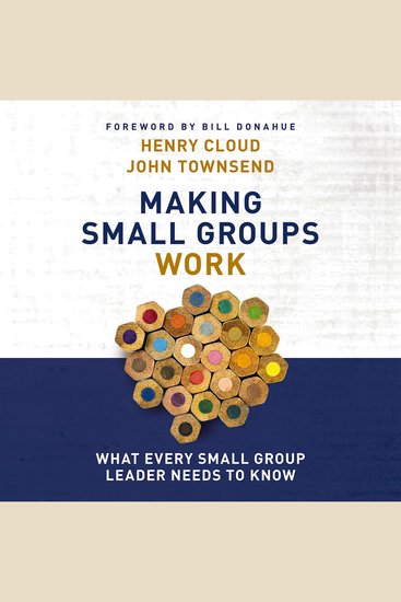 Making Small Groups Work - What Every Small Group Leader Needs to Know - cover