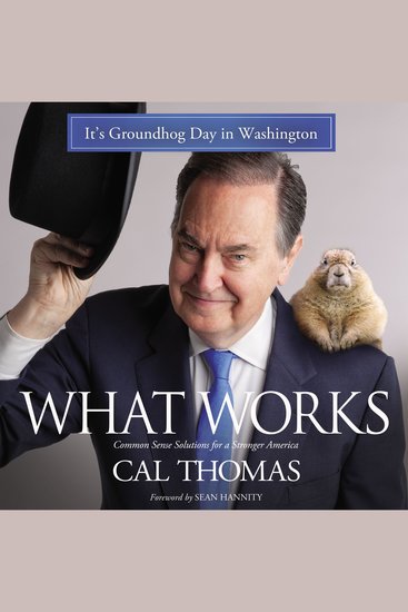 What Works - Common Sense Solutions for a Stronger America - cover
