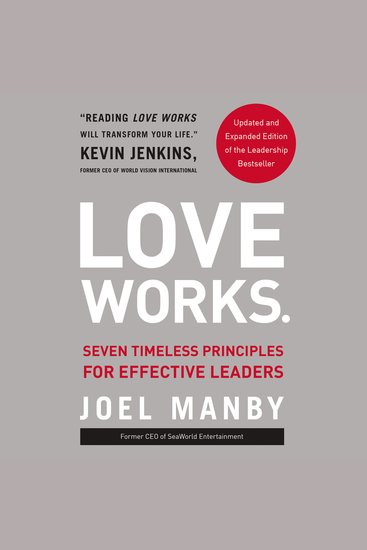 Love Works - Seven Timeless Principles for Effective Leaders - cover