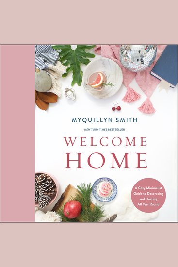 Welcome Home - A Cozy Minimalist Guide to Decorating and Hosting All Year Round - cover