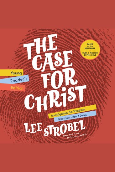 The Case for Christ Young Reader's Edition - Investigating the Toughest Questions about Jesus - cover
