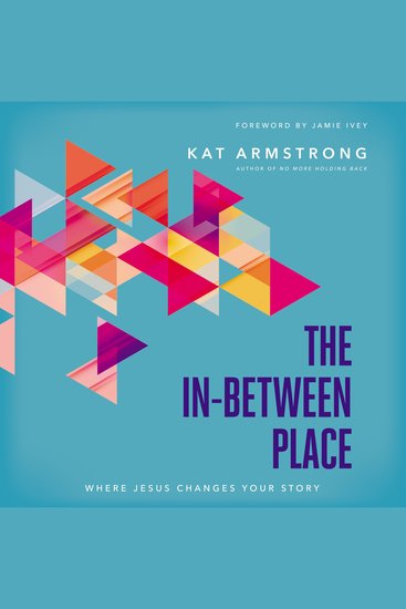 The In-Between Place - Where Jesus Changes Your Story - cover