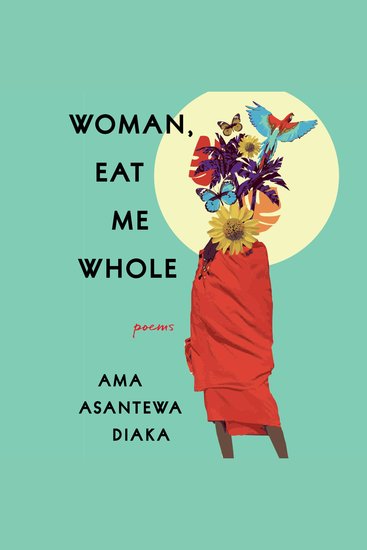 Woman Eat Me Whole - Poems - cover