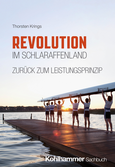 Revolution im Schlaraffenland - zurück zum Leistungsprinzip - cover