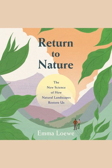 Return to Nature - The New Science of How Natural Landscapes Restore Us - cover