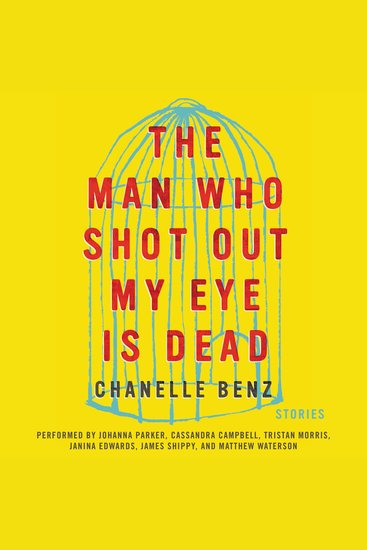The Man Who Shot Out My Eye Is Dead - Stories - cover