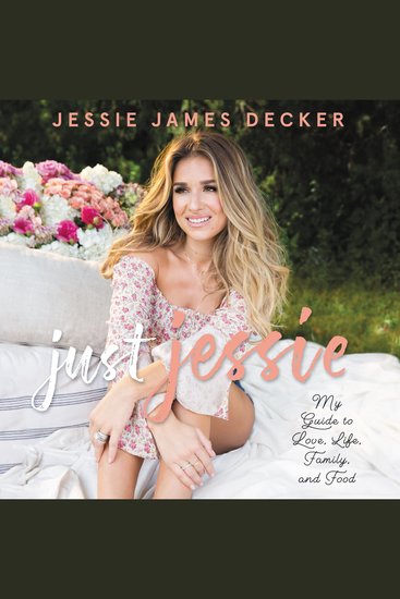 Just Jessie - My Guide to Love Life Family and Food - cover