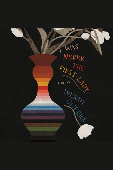 I Was Never the First Lady - A Novel - cover