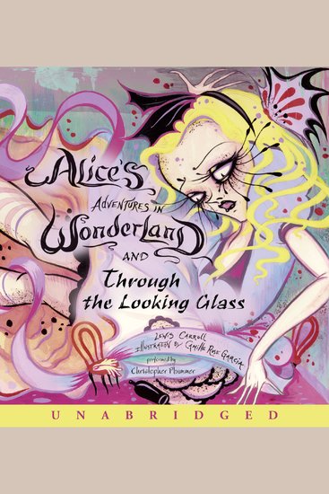 Alice's Adventures in Wonderland and Through the Looking Glass - cover