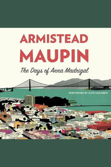The Days of Anna Madrigal - A Novel - cover