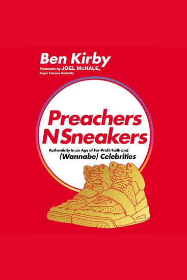 PreachersNSneakers - Authenticity in an Age of For-Profit Faith and (Wannabe) Celebrities - cover