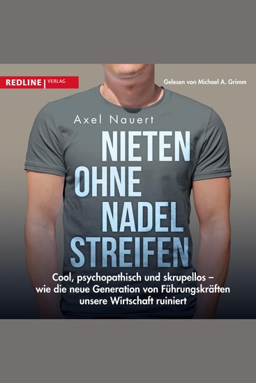 Nieten ohne Nadelstreifen - Cool psychopathisch und skrupellos - wie die neue Generation von Führungskräften unsere Wirtschaft ruiniert - cover