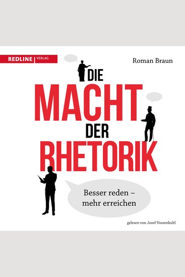 Die Macht der Rhetorik - Besser reden – mehr erreichen - cover
