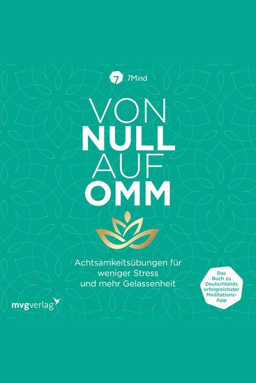 Von Null auf Omm - Achtsamkeitsübungen für weniger Stress und mehr Gelassenheit: Das Buch zu Deutschlands erfolgreichster Meditations-App - cover