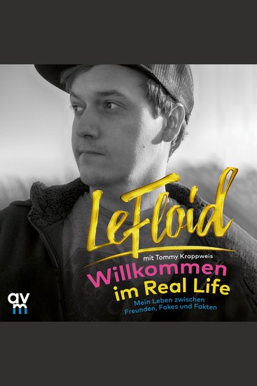 Willkommen im Real Life - Mein Leben zwischen Freunden Fakes und Fakten - cover
