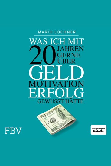 Was ich mit 20 Jahren gerne über Geld Motivation Erfolg gewusst hätte - cover
