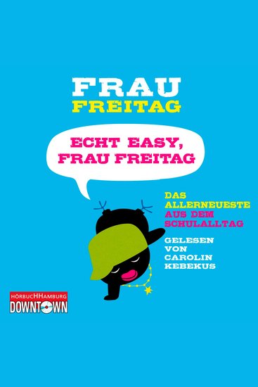 Echt easy Frau Freitag! - Das Allerneueste aus dem Schulalltag - cover
