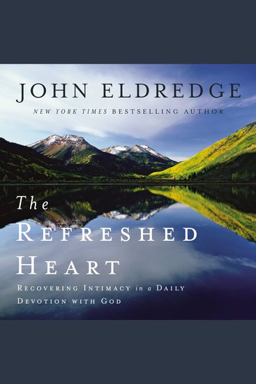The Refreshed Heart - Recovering Intimacy in a Daily Devotion with God (A 31-Day Devotional) - cover