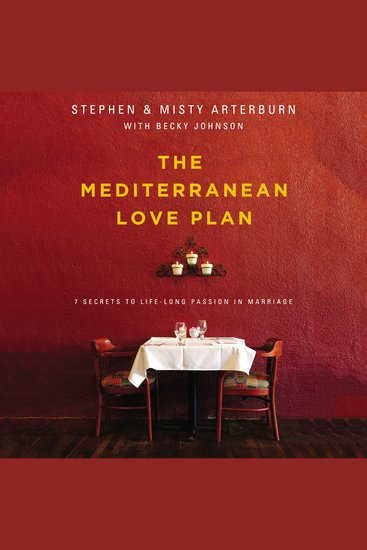 The Mediterranean Love Plan - 7 Secrets to Lifelong Passion in Marriage - cover