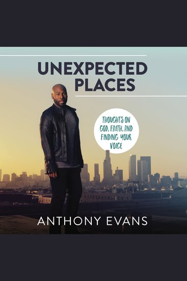 Unexpected Places - Thoughts on God Faith and Finding Your Voice - cover