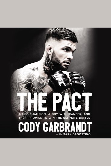 The Pact - A UFC Champion a Boy with Cancer and their Promise to Win the Ultimate Battle - cover