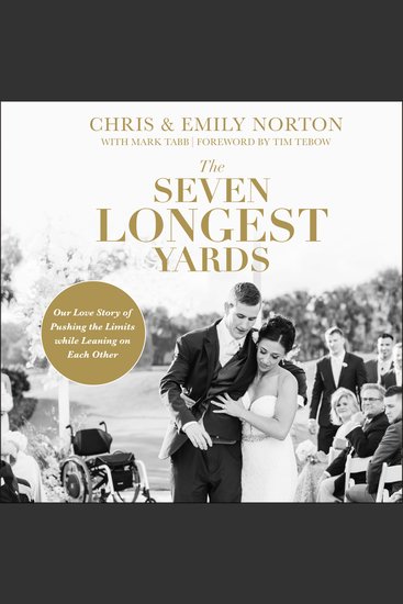 The Seven Longest Yards - Our Love Story of Pushing the Limits while Leaning on Each Other - cover