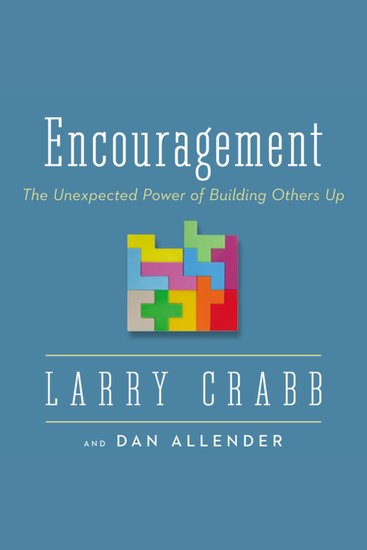 Encouragement - The Unexpected Power of Building Others Up - cover