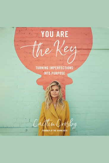 You Are the Key - Turning Imperfections into Purpose - cover