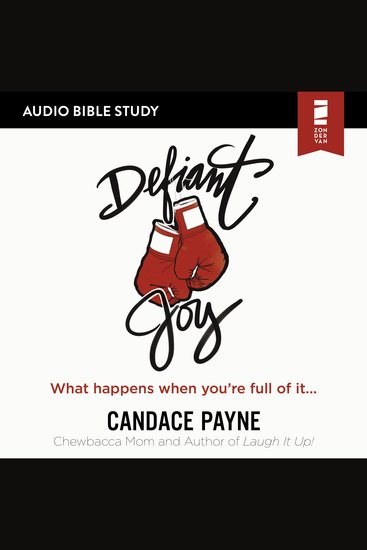 Defiant Joy: Audio Bible Studies - What Happens When You’re Full of It - cover