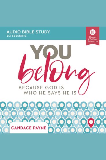 You Belong: Audio Bible Studies - Because God Is Who He Says He Is - cover