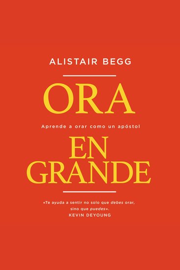 Ora en grande - Aprende a orar como un apóstol - cover