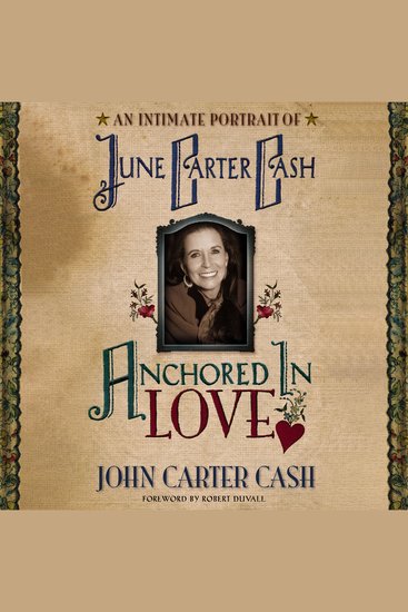 Anchored In Love - An Intimate Portrait of June Carter Cash - cover