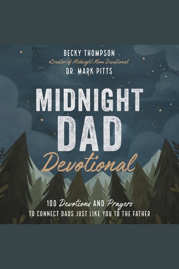 Midnight Dad Devotional - 100 Devotions and Prayers to Connect Dads Just Like You to the Father - cover