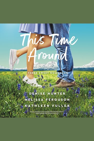 This Time Around - Three sweet romances perfect for fans of happily-ever-afters from three beloved romance authors - cover