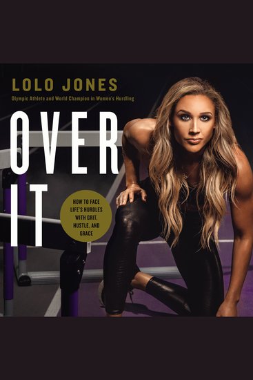 Over It - How to Face Life’s Hurdles with Grit Hustle and Grace - cover