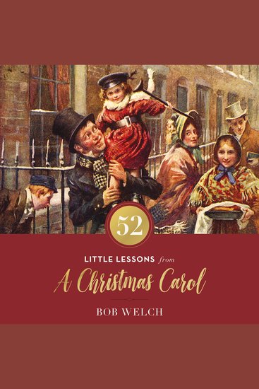 52 Little Lessons from A Christmas Carol - Inspirational Reflections for the Advent Season (A 52-Day Devotional for Christmas) - cover