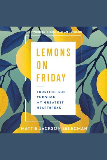 Lemons on Friday - Trusting God Through My Greatest Heartbreak - cover