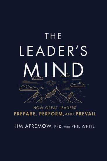 The Leader's Mind - How Great Leaders Prepare Perform and Prevail - cover