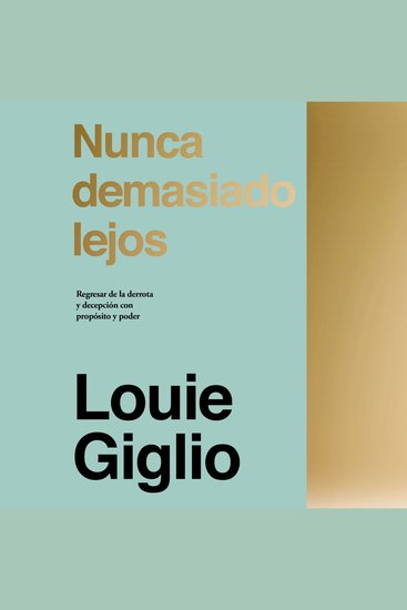 Nunca demasiado lejos - Regresar de la derrota y decepción con propósito y poder - cover
